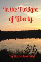 In the Twilight of Liberty