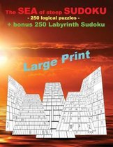 The Sea of Steep Sudoku - 250 Logical Puzzles + Bonus 250 Labyrinth Sudoku