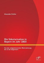 Die Säkularisation in Bayern im Jahr 1803