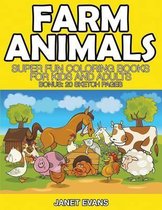 Farm Animals: Super Fun Coloring Books For Kids And Adults (Bonus