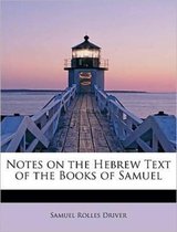 Notes on the Hebrew Text of the Books of Samuel