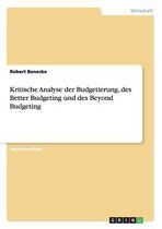 Kritische Analyse der Budgetierung, des Better Budgeting und des Beyond Budgeting