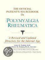 The Official Patient's Sourcebook on Polymyalgia Rheumatica