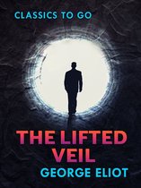 Classics To Go - The Lifted Veil