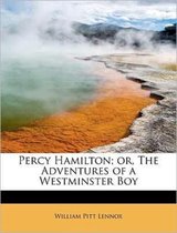 Percy Hamilton; Or, the Adventures of a Westminster Boy