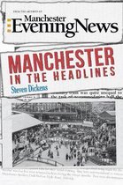 Manchester in the Headlines