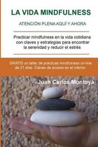 La vida mindfulness. Atenci n plena aqu y ahora