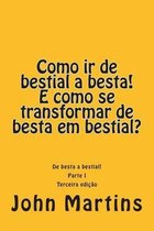 Como IR de Bestial a Besta! E Como Se Transformar de Besta Em Bestial?