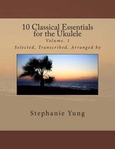 10 Classical Essentials for the Ukulele