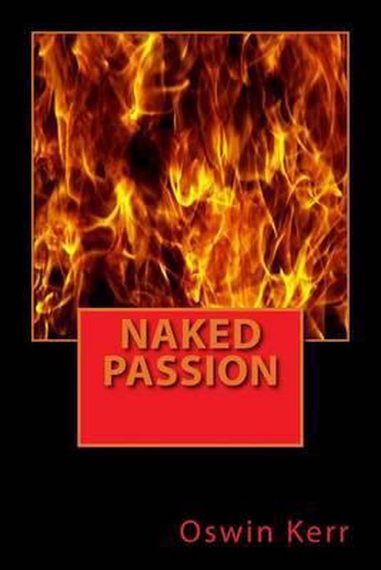 Naked Passion Oswin Kerr Boeken Bol Com