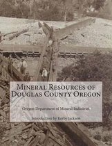 Mineral Resources of Douglas County Oregon