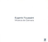 Eugenio Toussaint: Música de Cámara