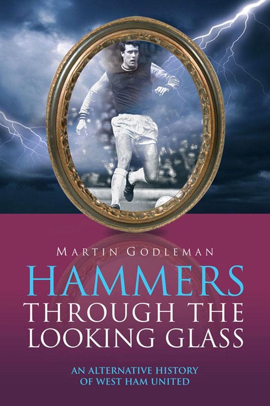 Desert Island Football Histories - Hammers Through the Looki ... - cover