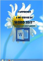 J'apprends à me servir de Word 2013 - Faire un document court avec Word 2013