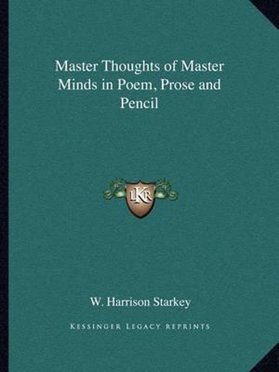 Master Thoughts Of Master Minds In Poem, Prose And Pencil van W Harrison Starkey