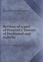 Reviews of a part of Prescott's 'History of Ferdinand and Isabella