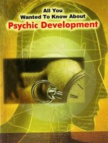 All You Wanted to Know About Psychic Development