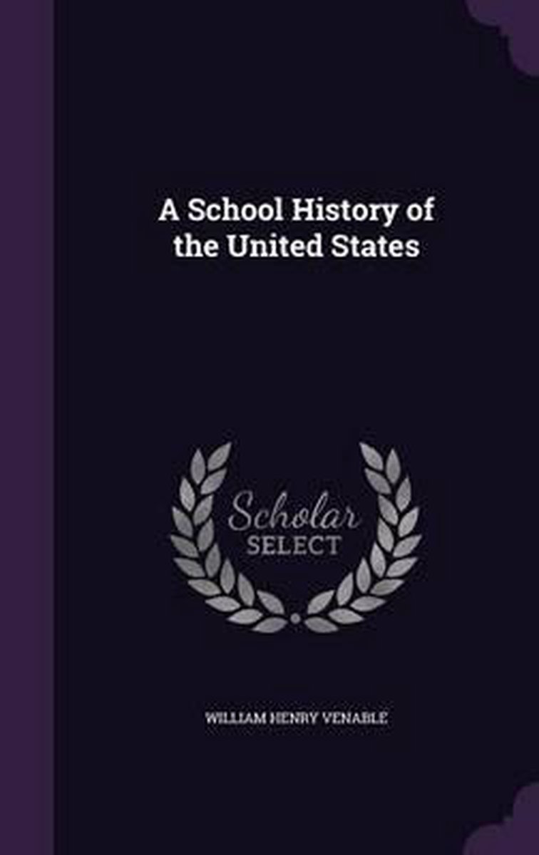 A School History Of The United States van William Henry Venable