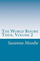 The World Before Them, Volume 2