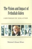The Vision and Impact of Fethullah Gulen