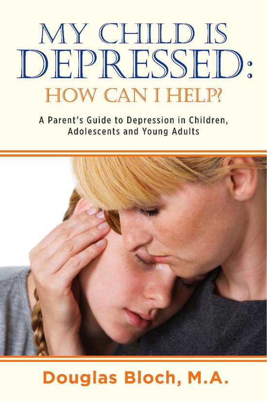 My Child is Depressed: How Can I Help? - cover