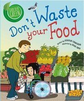 Don't Waste Your Food Good to be Green