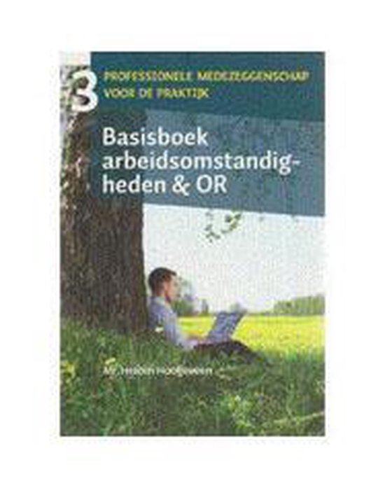 Basisboek Arbeidsomstandigheden en OR - Heleen Hoogeveen | Northernlights300.org