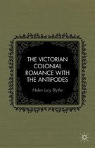 The Victorian Colonial Romance with the Antipodes