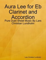 Aura Lee for Eb Clarinet and Accordion - Pure Duet Sheet Music By Lars Christian Lundholm