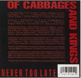 Of Cabbages And Kings - Never Too Late (CD)