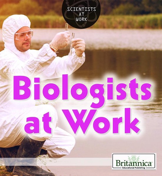 Scientists at Work - Biologists at Work - cover