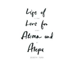 Life of Love for Atema and Atepa