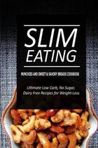 Slim Eating - Munchies and Sweet & Savory Breads Cookbook
