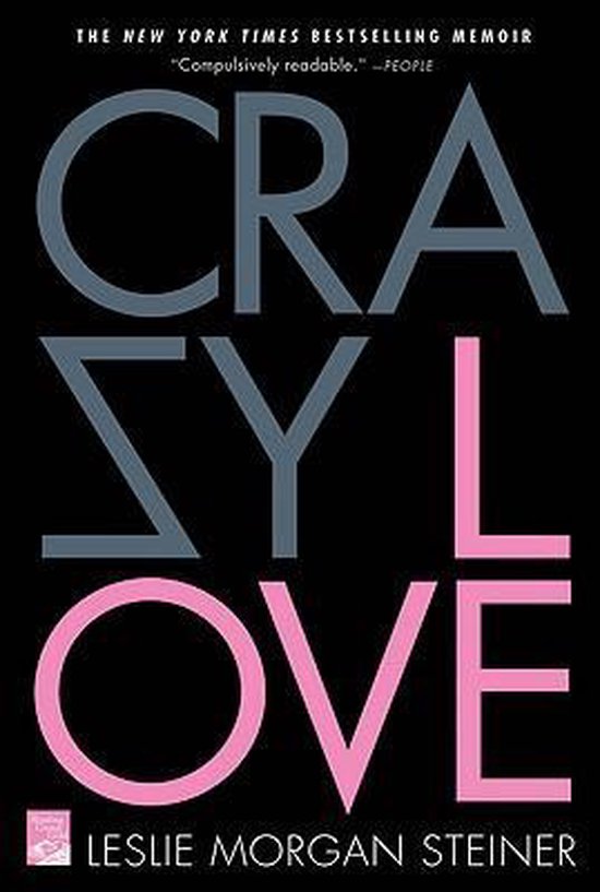 Boekomslag van "Crazy Love" door Leslie Morgan Steiner. Grijze en roze letters op zwarte achtergrond.