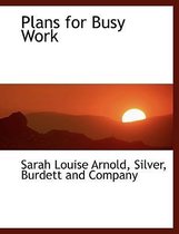 Plans for Busy Work