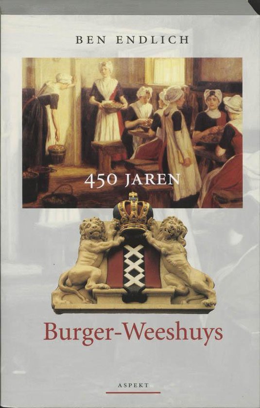 Cover van het boek '450 jaren burger weeshuys' van Ben Endlich