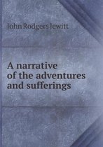 A narrative of the adventures and sufferings