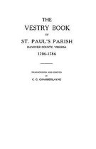 The Vestry Book of St. Paul's Parish, Hanover County, Virginia, 1706-1786