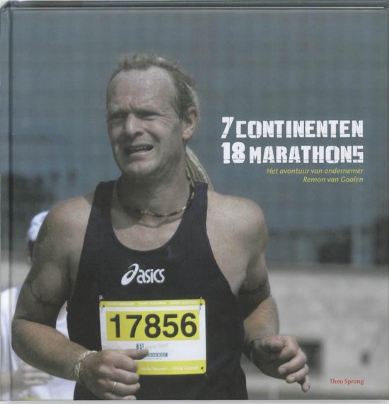 Cover van het boek '7 continenten, 18 marathons' van R. van Goolen