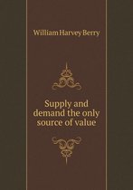 Supply and demand the only source of value