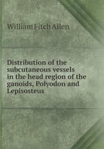 Distribution of the subcutaneous vessels in the head region of the ganoids, Polyodon and Lepisosteus
