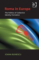 Roma in Europe: The Politics of Collective Identity Formation