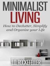 How to Clean, Organize and Declutter Your House- Minimalist Living