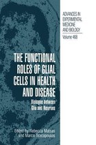 The Functional Roles of Glial Cells in Health and Disease