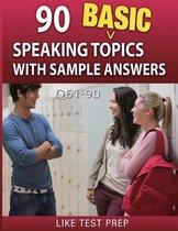 90 Basic Speaking Topics with Sample Answers Q61-90