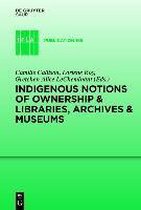 Indigenous Notions of Ownership & Libraries, Archives & Museums