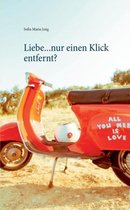 Liebe...Nur Einen Klick Entfernt?