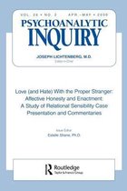 Love (and Hate) With the Proper Stranger: Affective Honesty and Enactment