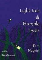 Light Jots & Humble Trysts