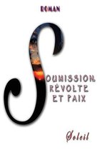 Soumission, Revolte Et Paix